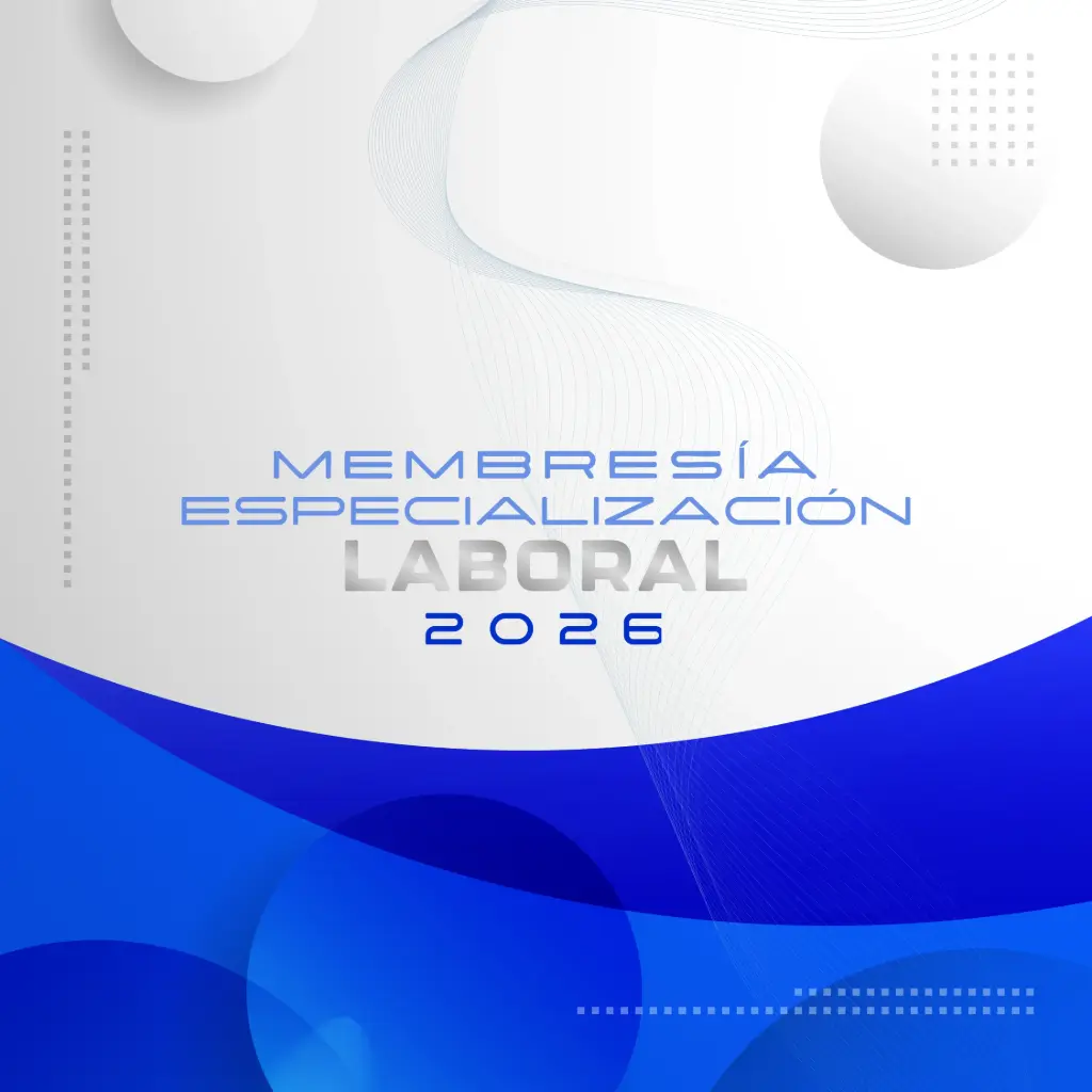 MEMBRESIA - ESPECIALIZACIÓN DE DERECHO LABORAL 2026