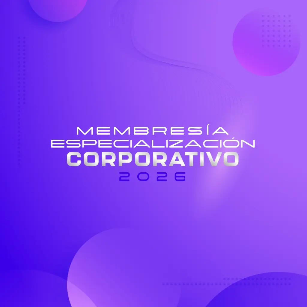 MEMBRESIA - ESPECIALIZACIÓN EN DERECHO CORPORATIVO 2026