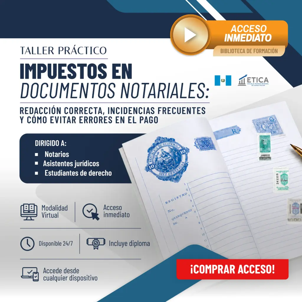 Taller Práctico 24/7 - Pago de Impuestos en Documentos Notariales: Redacción, incidencias y errores comunes 