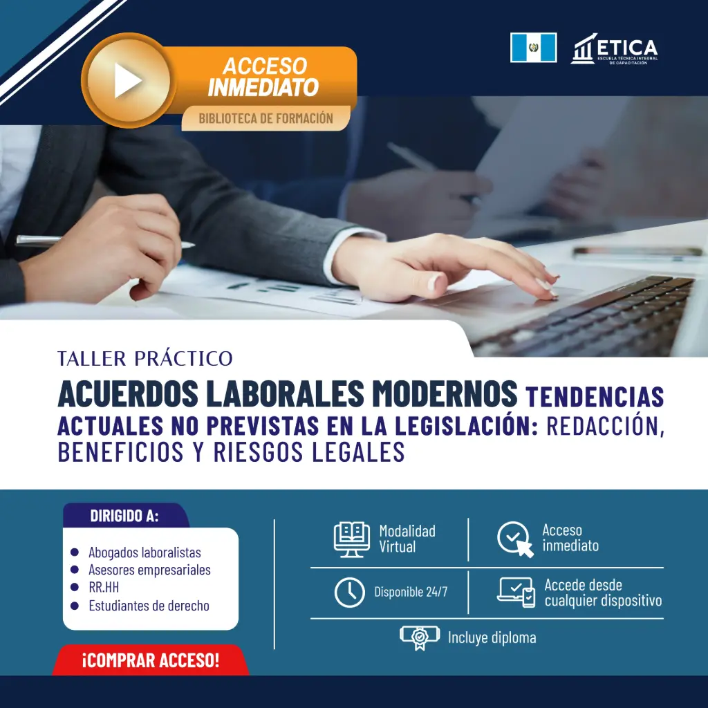 Taller Práctico 24/7 - Acuerdos Laborales Modernos: Tendencias actuales no previstas en la legislación 