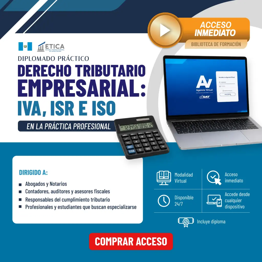 Diplomado Práctico 24/7- Derecho Tributario Empresarial: IVA, ISR e ISO en la Práctica Profesional 
