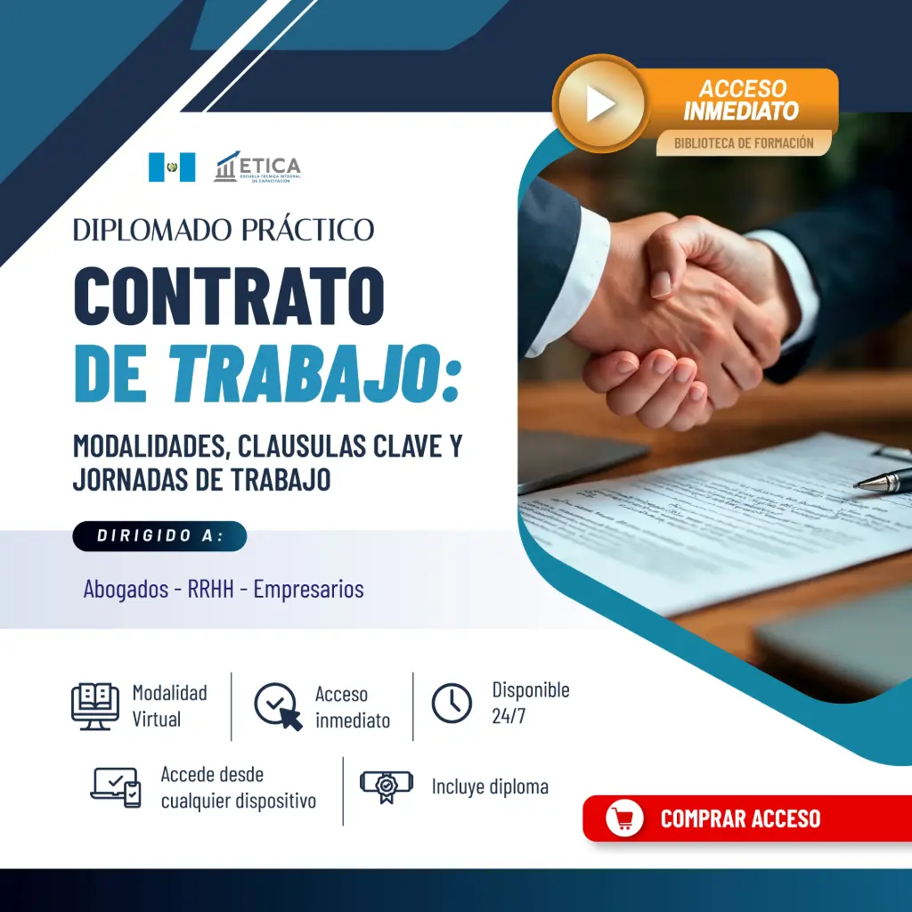Diplomado 24/7 - Contrato de trabajo: modalidades, cláusulas clave y jornadas de trabajo.