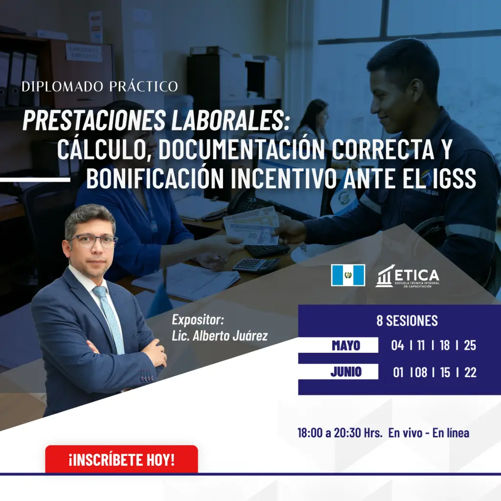 Diplomado Práctico - Prestaciones Laborales: Cálculo, documentación correcta y Bonificación Incentivo ante el IGSS.